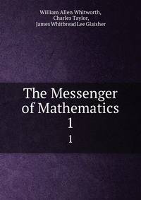 The Messenger of Mathematics. 1