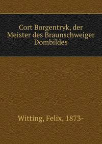 Cort Borgentryk, der Meister des Braunschweiger Dombildes