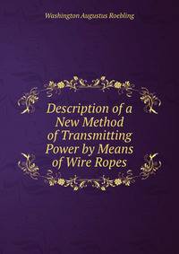 Description of a New Method of Transmitting Power by Means of Wire Ropes