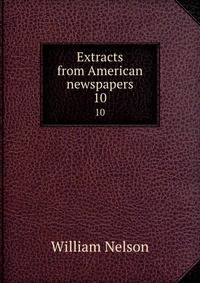 Extracts from American newspapers. 10