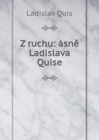 Z ruchu: asne Ladislava Quise