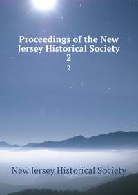 Proceedings of the New Jersey Historical Society. 2