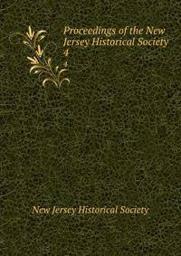 Proceedings of the New Jersey Historical Society. 4