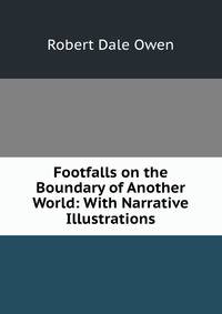 Footfalls on the Boundary of Another World: With Narrative Illustrations