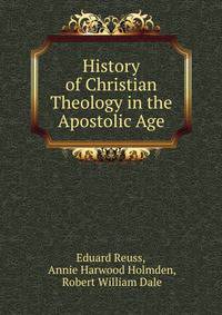 History of Christian Theology in the Apostolic Age