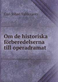 Om de historiska forberedelserna till operadramat