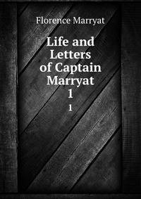 Life and Letters of Captain Marryat. 1