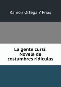 La gente cursi: Novela de costumbres ridiculas