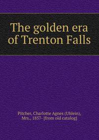 The golden era of Trenton Falls