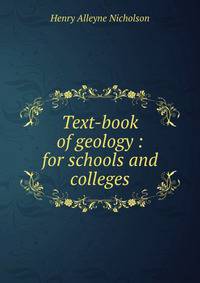 Text-book of geology : for schools and colleges