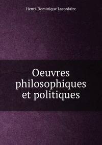 Oeuvres philosophiques et politiques