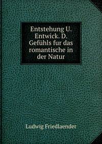 Entstehung U. Entwick. D. Gefuhls fur das romantische in der Natur