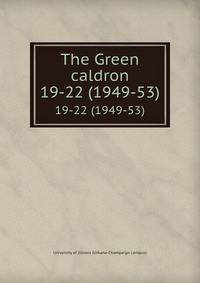 The Green caldron. 19-22 (1949-53)