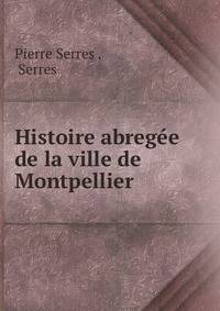 Histoire abregee de la ville de Montpellier