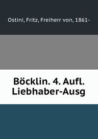 Bocklin. 4. Aufl. Liebhaber-Ausg.