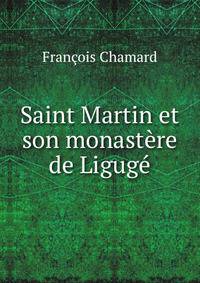 Saint Martin et son monastere de Liguge
