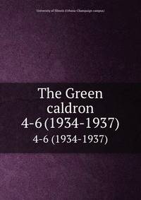 The Green caldron. 4-6 (1934-1937)