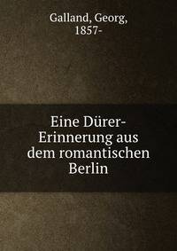 Eine Durer-Erinnerung aus dem romantischen Berlin