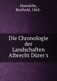 Die Chronologie der Landschaften Albrecht D?rer's