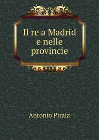 Il re a Madrid e nelle provincie