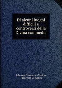 Di alcuni luoghi difficili e controversi della Divina commedia
