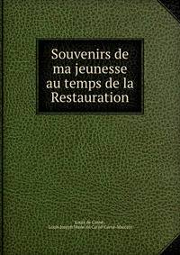 Souvenirs de ma jeunesse au temps de la Restauration