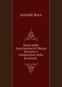 Storia delle Associazioni di Mutuo Soccorso e Cooperative nelle provincie .