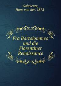 Fra Bartolommeo und die Florentiner Renaissance