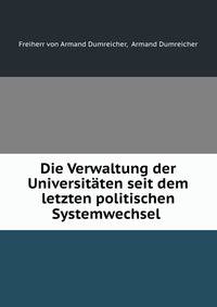Die Verwaltung der Universitaten seit dem letzten politischen Systemwechsel .