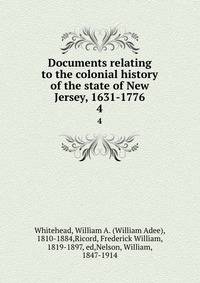 Documents relating to the colonial history of the state of New Jersey, 1631-1776. 4