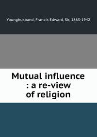 Mutual influence : a re-view of religion