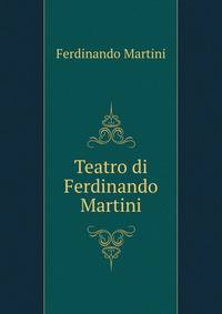 Teatro di Ferdinando Martini