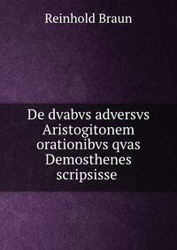 De dvabvs adversvs Aristogitonem orationibvs qvas Demosthenes scripsisse .