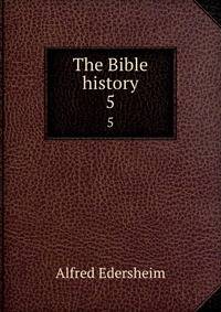 The Bible history. 5