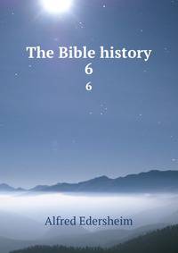 The Bible history. 6