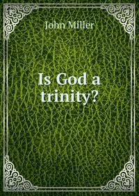 Is God a trinity?