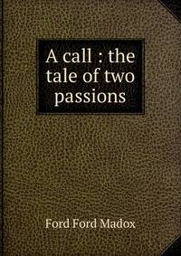 A call : the tale of two passions