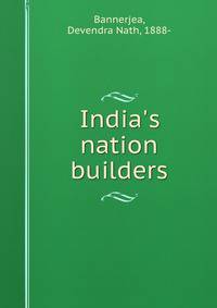 India's nation builders
