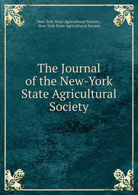 The Journal of the New-York State Agricultural Society