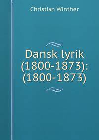 Dansk lyrik (1800-1873): (1800-1873)
