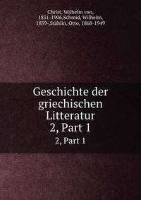 Geschichte der griechischen Litteratur. 2, Part 1