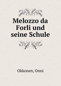 Melozzo da Forli und seine Schule