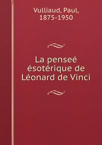 La pense? ?sot?rique de L?onard de Vinci