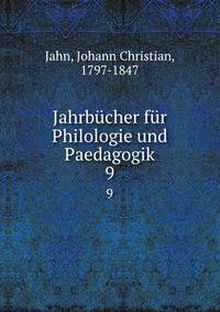 Jahrbcher fr Philologie und Paedagogik. 9