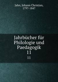 Jahrbcher fr Philologie und Paedagogik. 11