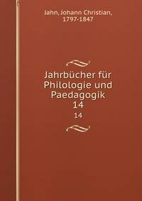 Jahrbcher fr Philologie und Paedagogik. 14
