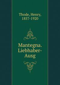 Mantegna. Liebhaber-Ausg.