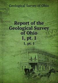Report of the Geological Survey of Ohio. 1, pt. 1