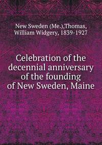Celebration of the decennial anniversary of the founding of New Sweden, Maine
