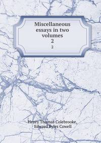 Miscellaneous essays in two volumes. 2